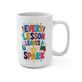 Every Lesson Leaves a Spark Mug - Inspirational Teacher Coffee Cup - Colorful Teacher Appreciation and Back-to-School Gift
