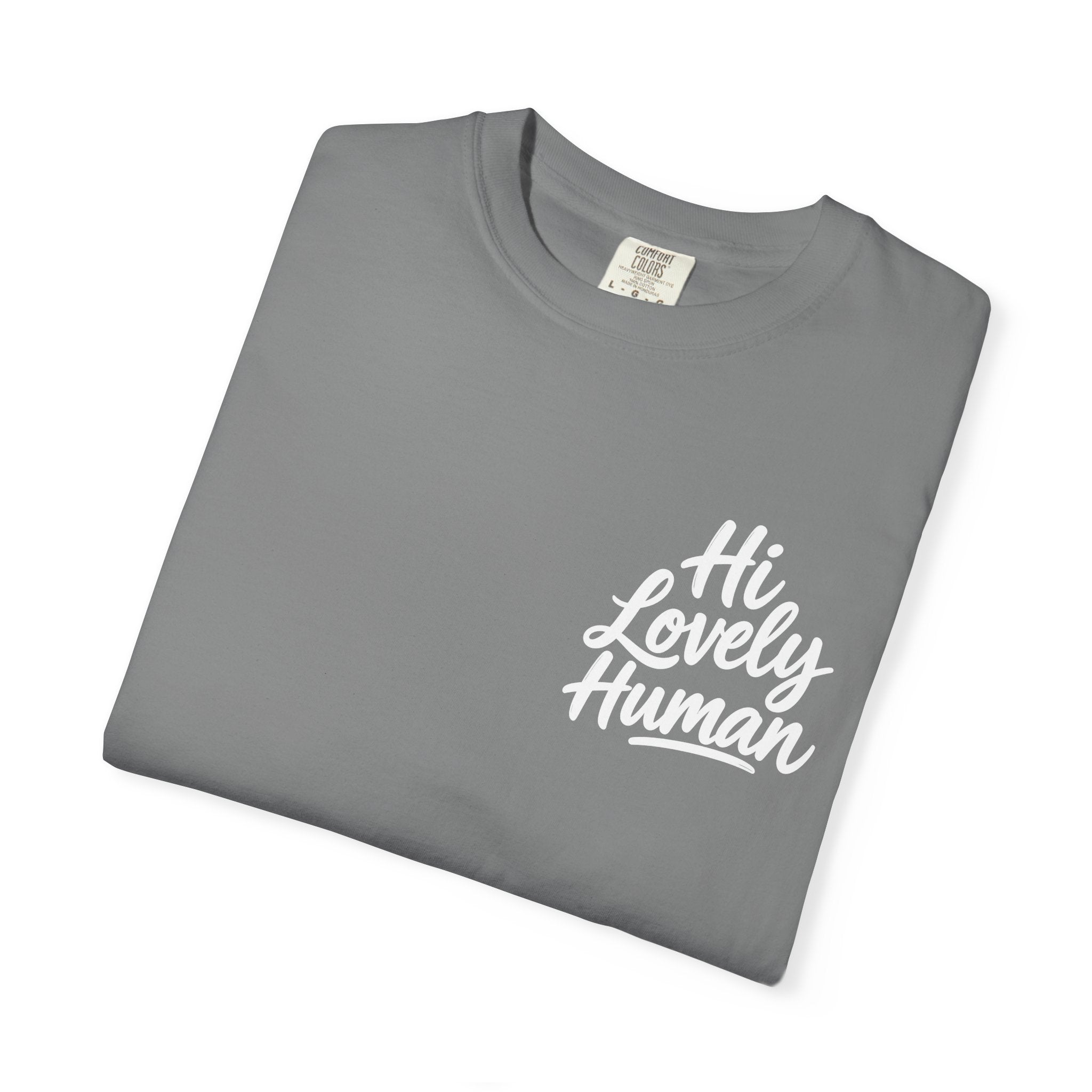 Hi Lovely Human — Inspirational Garment-Dyed Adult T-Shirt