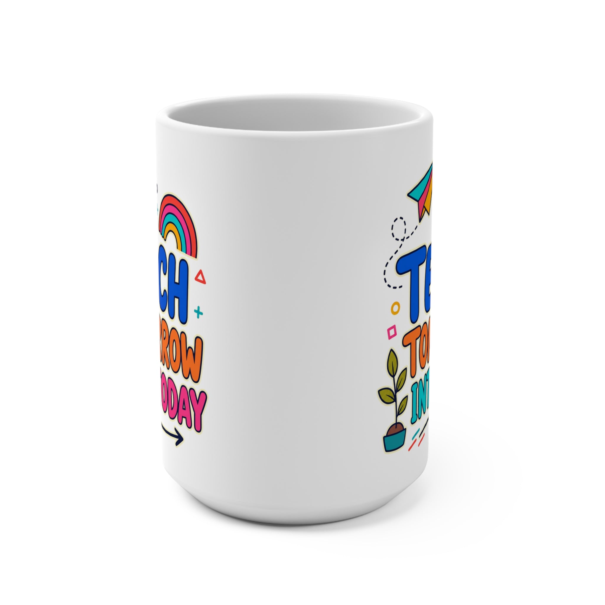 I Teach Tomorrow Into Today Mug - Inspirational Teacher Coffee Cup - Colorful Teacher Appreciation and Back-to-School Gift