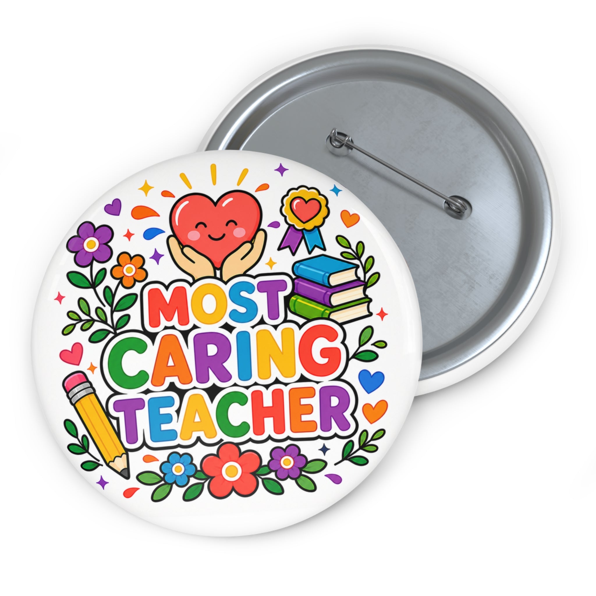 Most Caring Teacher Pin, Teacher Appreciation Gift, 3 Inch Award Button