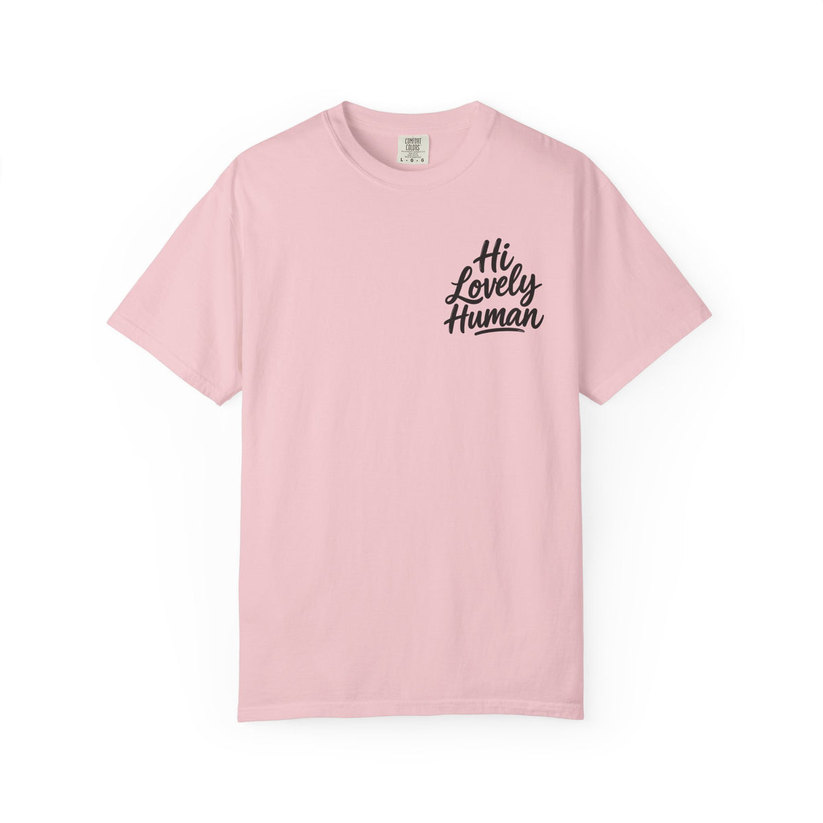 Hi Lovely Human T-Shirt – Positive Message Front & Back Adult Tee