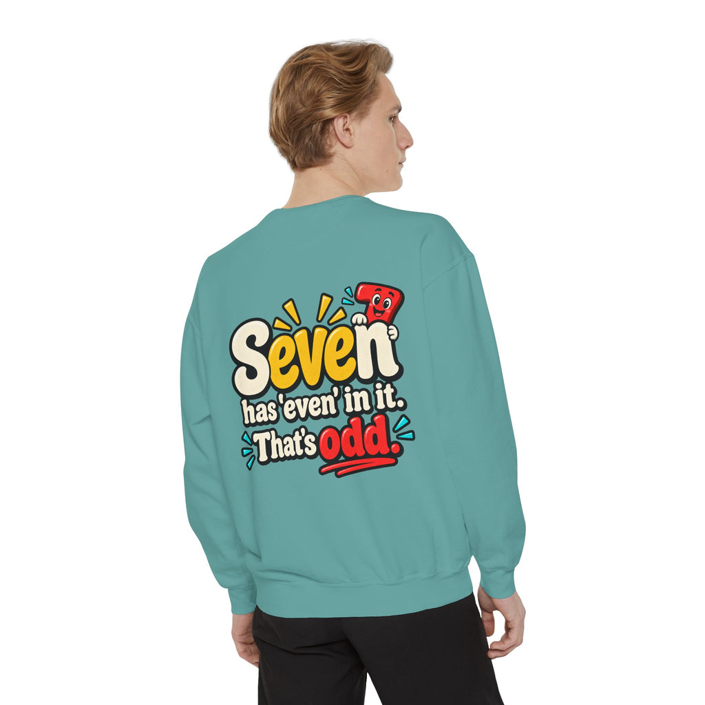 Seven Has “Even” in It, That’s Odd Sweatshirt | Funny Number 7 Crewneck 7️⃣🤔
