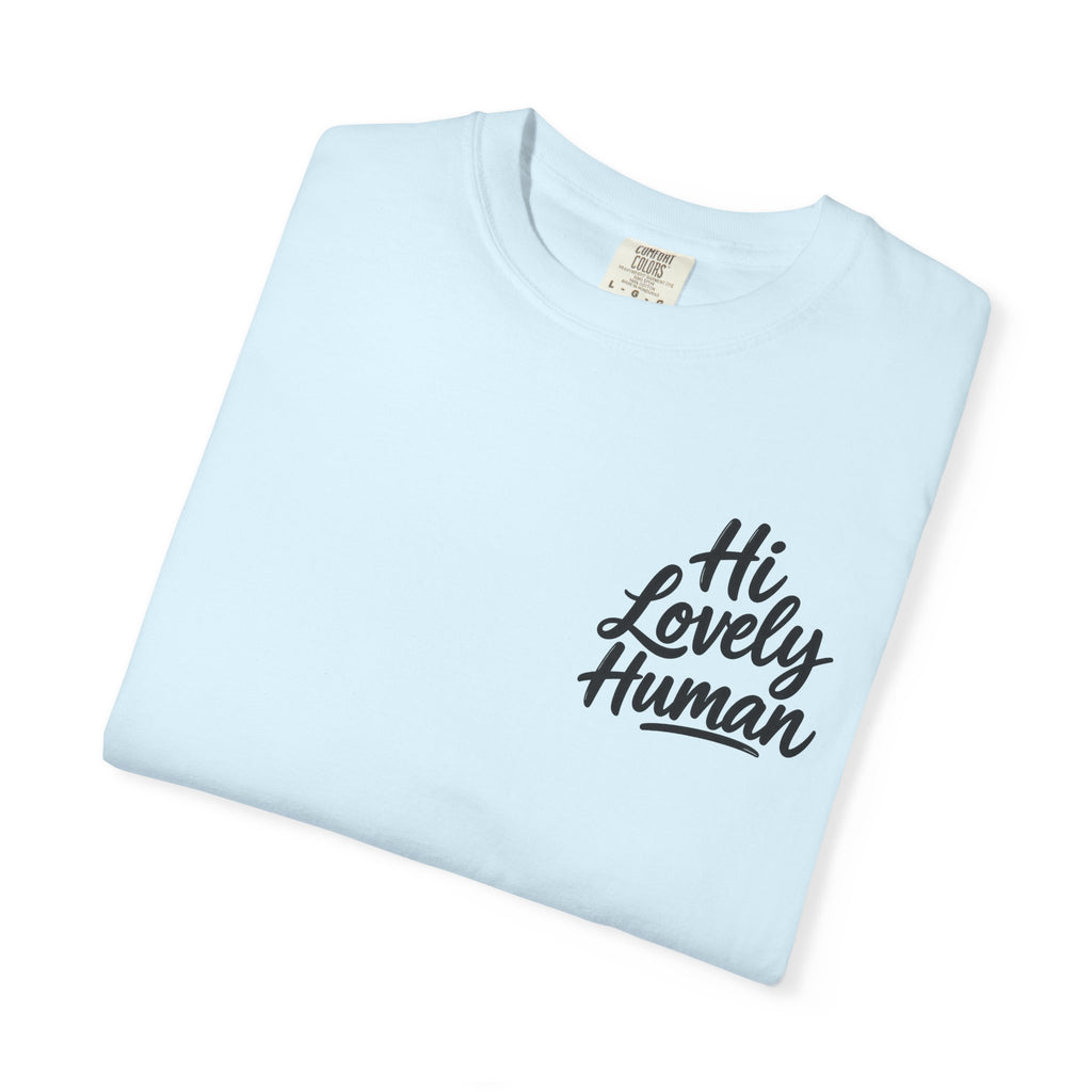 Hi Lovely Human T-Shirt – Positive Message Front & Back Adult Tee