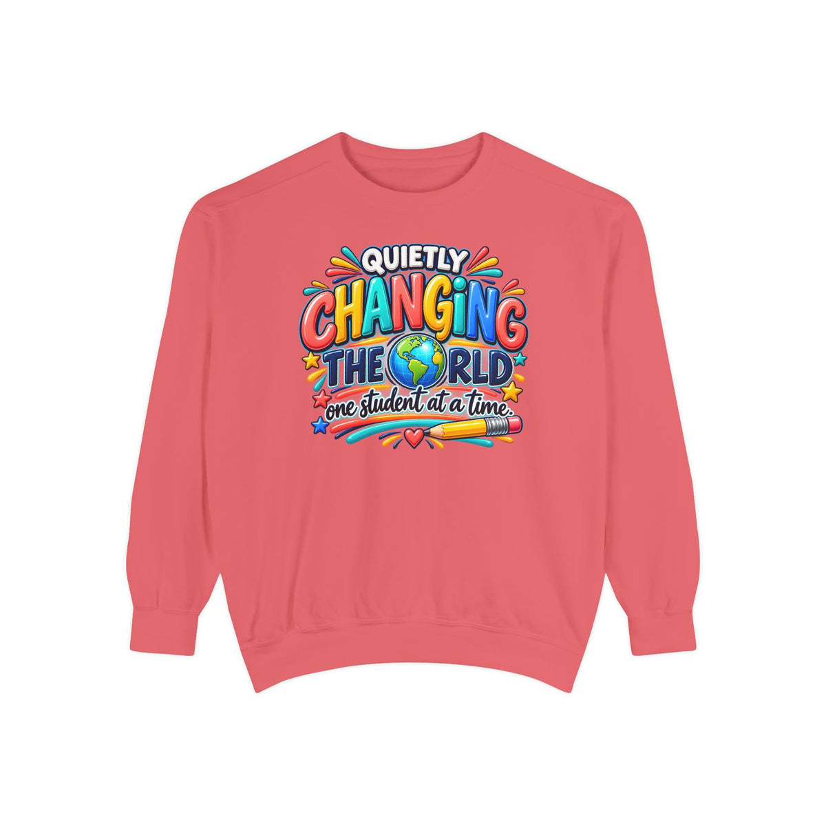 Quietly Changing the World Colorful Sweatshirt - Teacher Appreciation Crewneck
