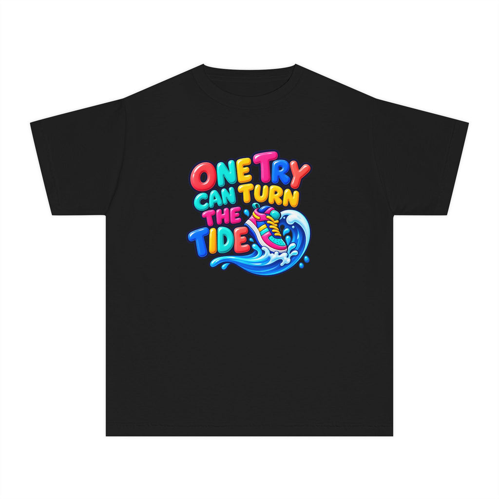 🌊 One Try Can Turn the Tide Colorful Motivational Tee