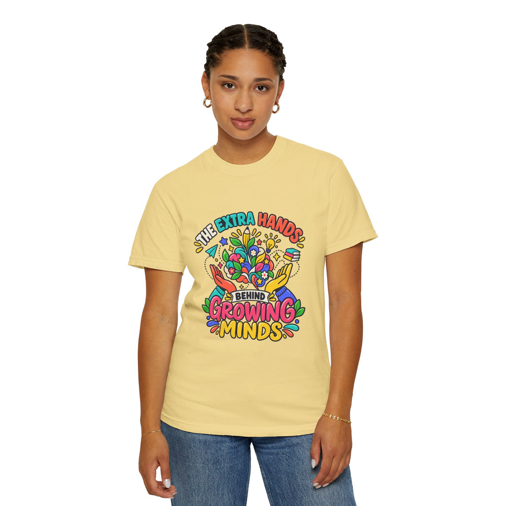 Extra Hands Behind Growing Minds Comfort Colors® Teacher Tee 🌱✏️