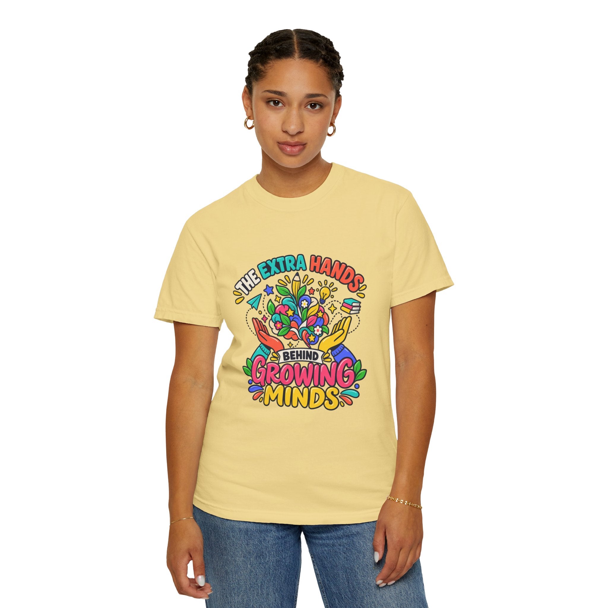 Extra Hands Behind Growing Minds Comfort Colors® Teacher Tee 🌱✏️