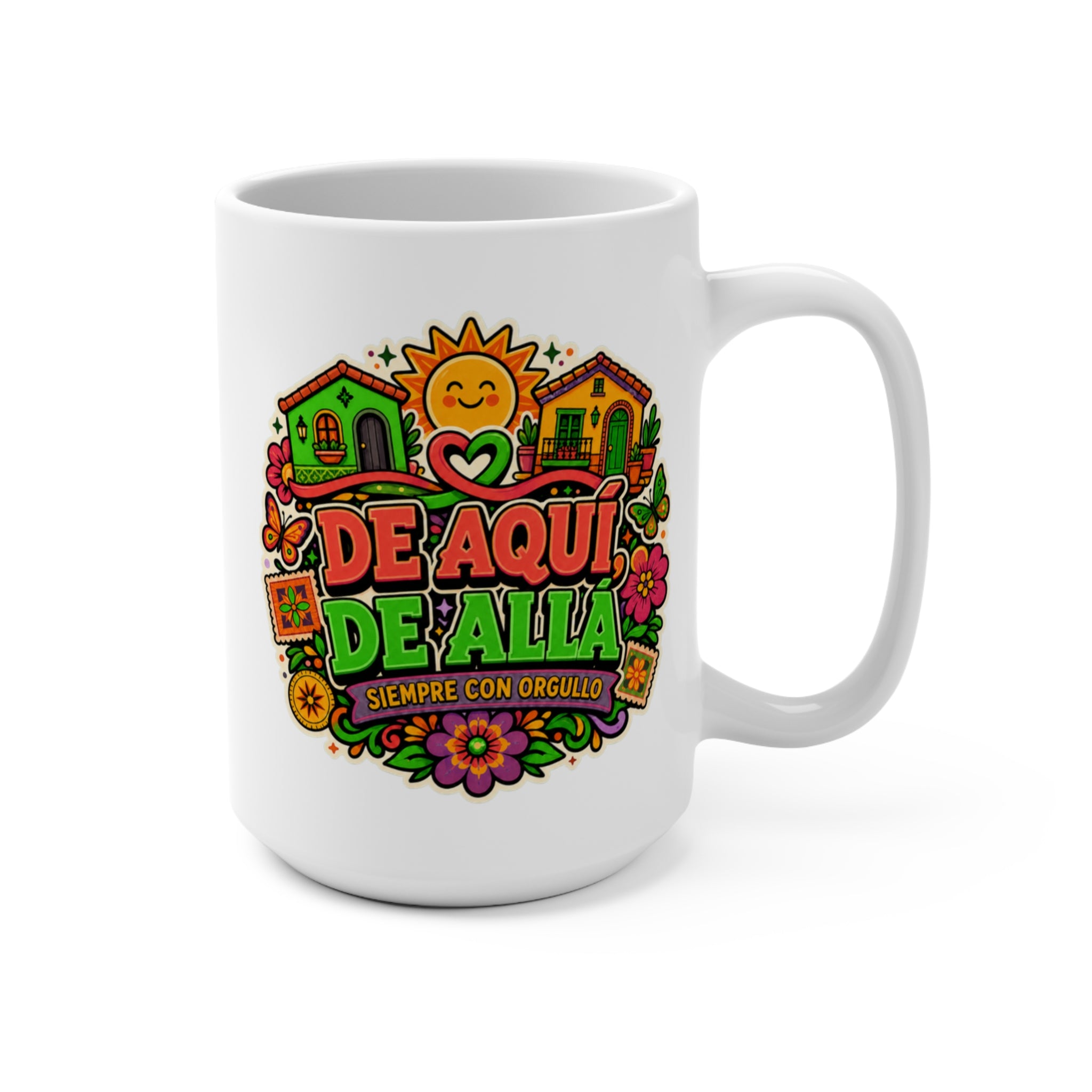 De Aquí De Allá Mug - Siempre Con Orgullo Coffee Cup - Hispanic Heritage Gift for Latinos, Immigrants, Families and Cultural Pride