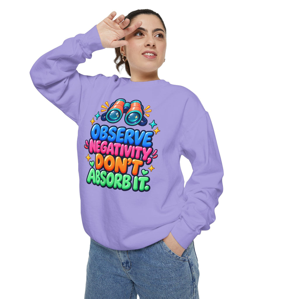 Observe Negativity Don't Absorb It Sweatshirt 🔭