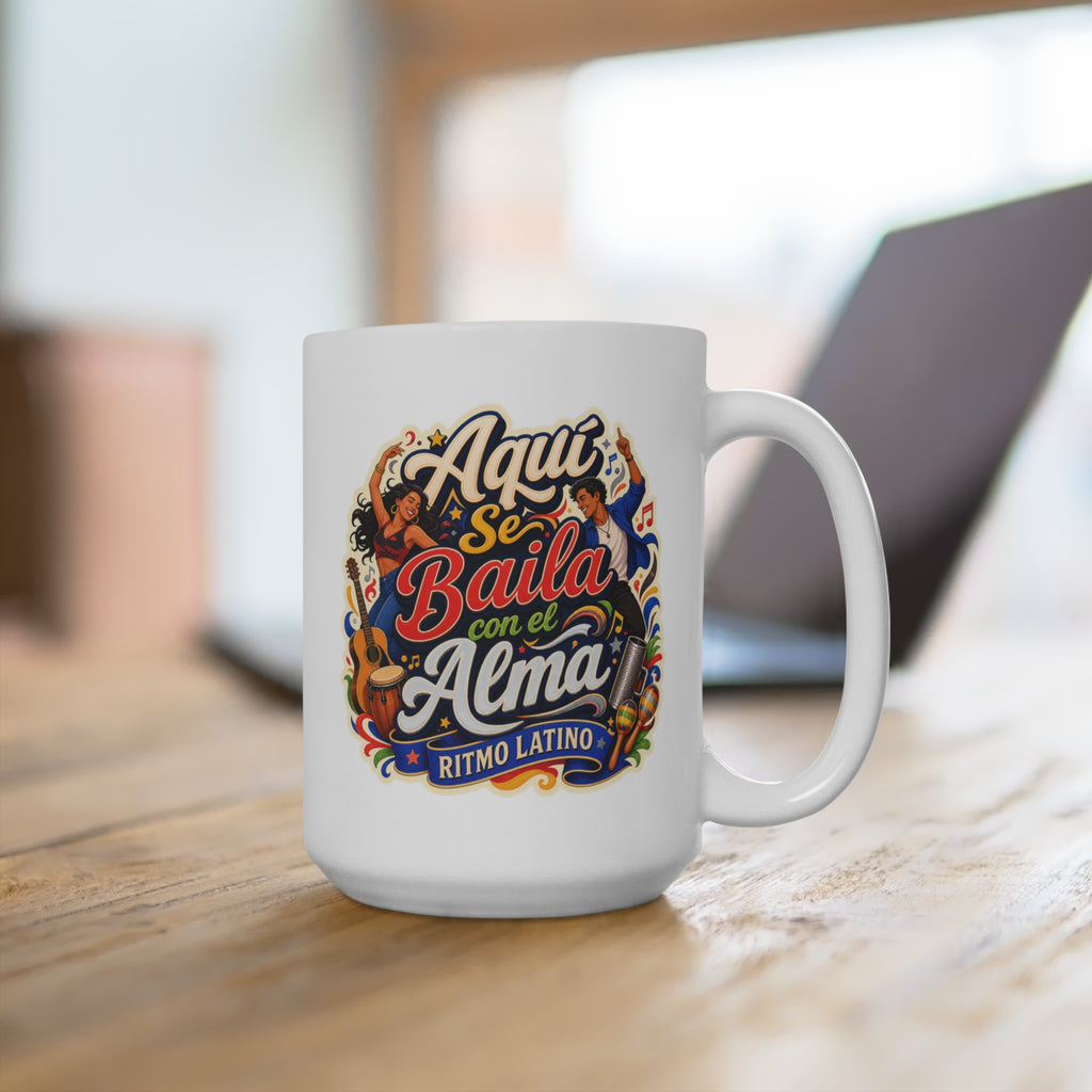 Aquí Se Baila Con el Alma Mug - Ritmo Latino Coffee Cup - Latin Dance Gift for Salsa Lovers, Musicians and Latino Culture Fans