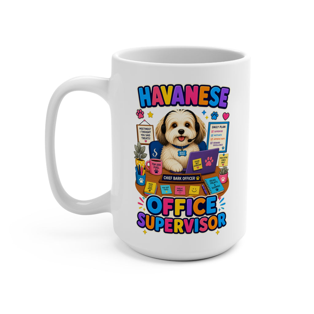Havanese Office Supervisor Mug - Funny Work From Home Dog Coffee Cup - Havanese Owner and Coworker Gift