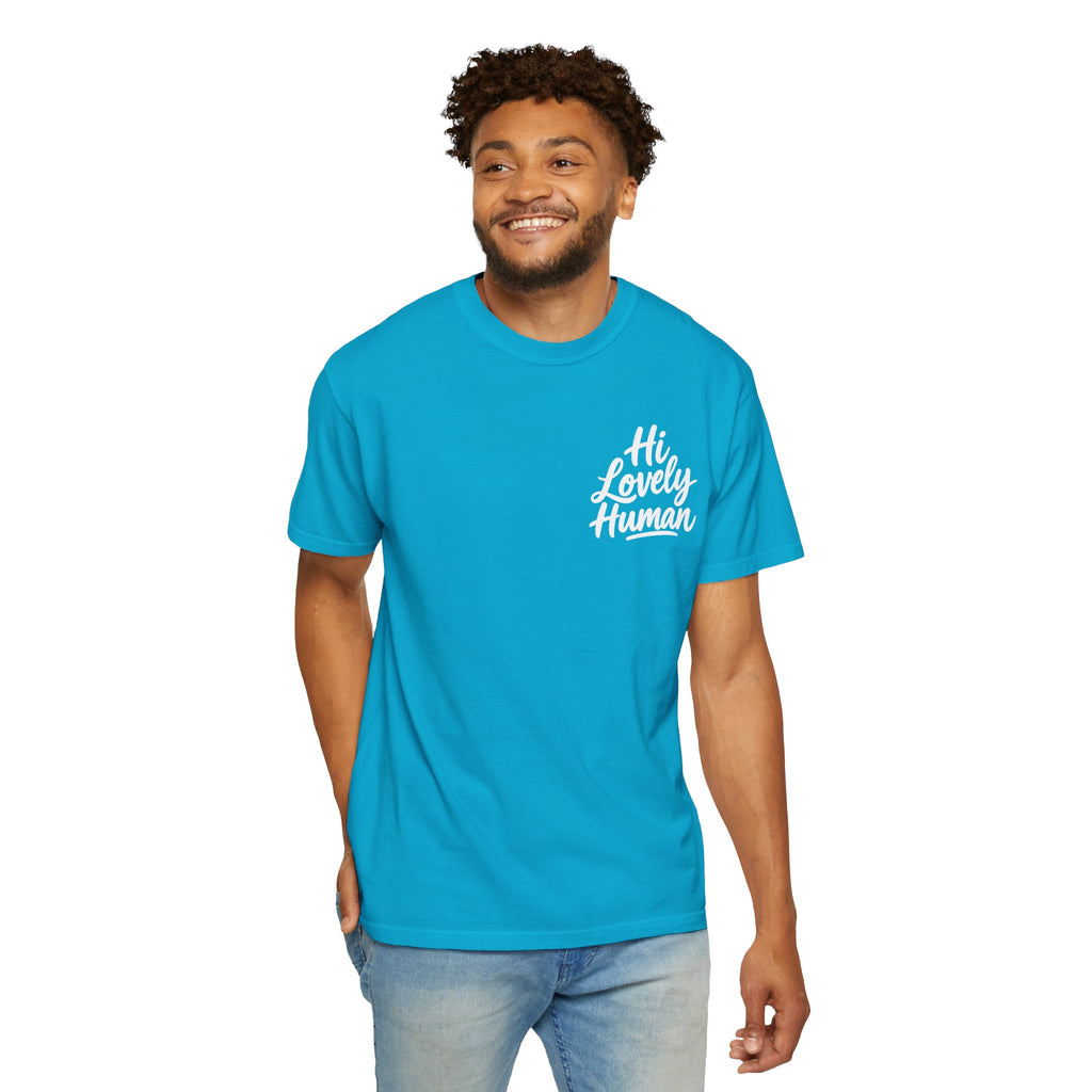 Hi Lovely Human — Inspirational Garment-Dyed Adult T-Shirt