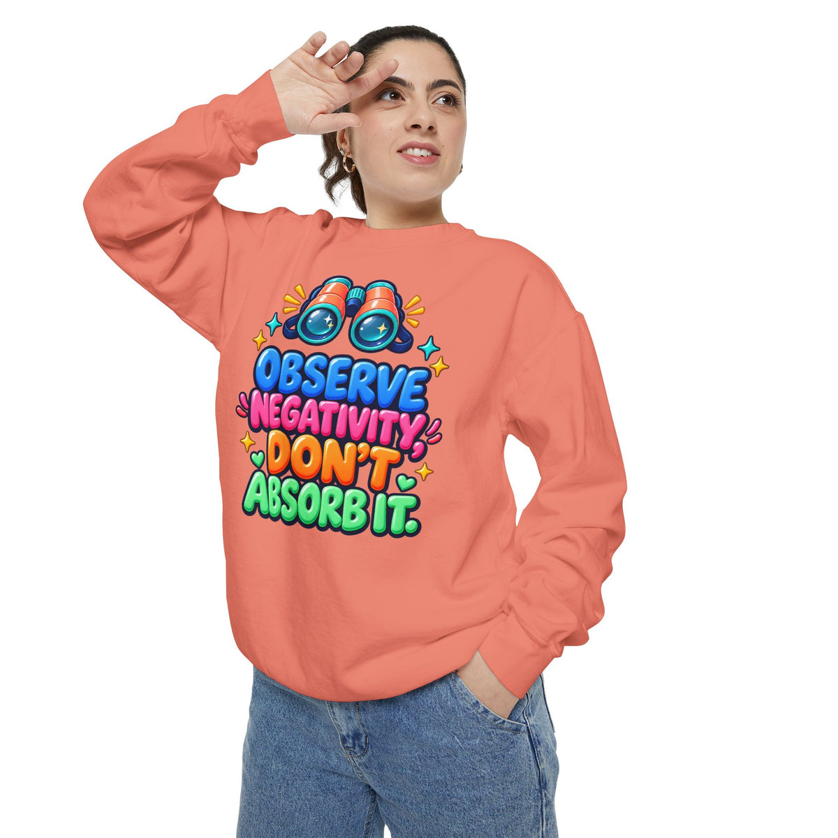 Observe Negativity Don't Absorb It Sweatshirt 🔭