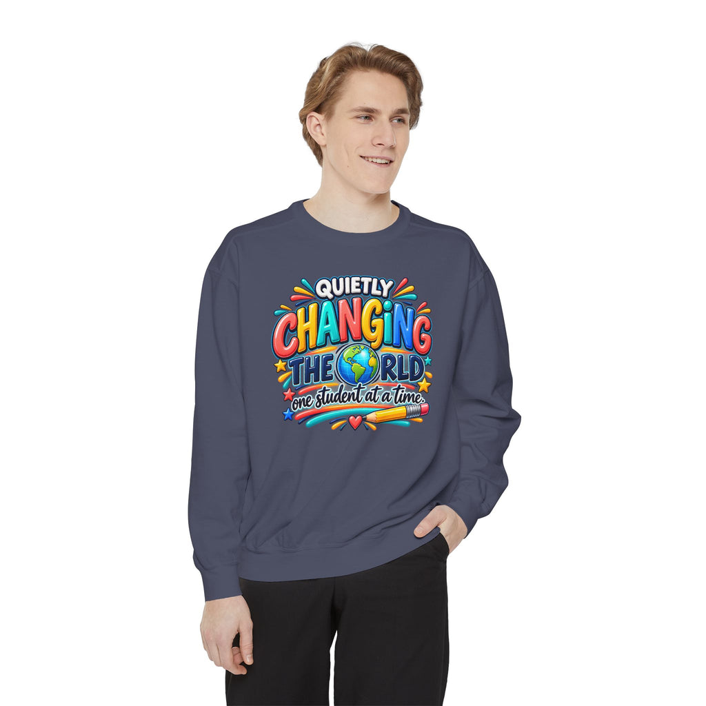 Quietly Changing the World Colorful Sweatshirt - Teacher Appreciation Crewneck