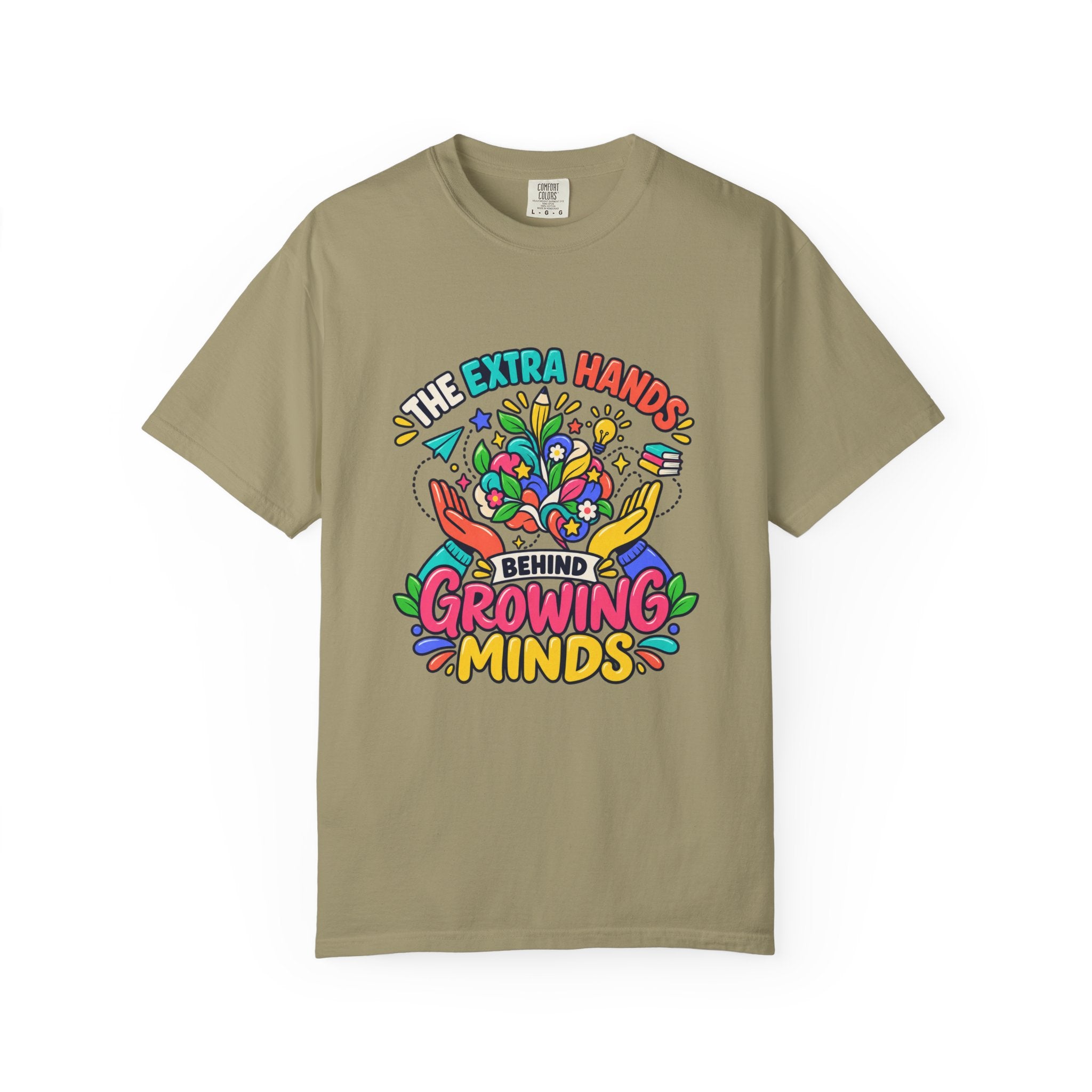Extra Hands Behind Growing Minds Comfort Colors® Teacher Tee 🌱✏️