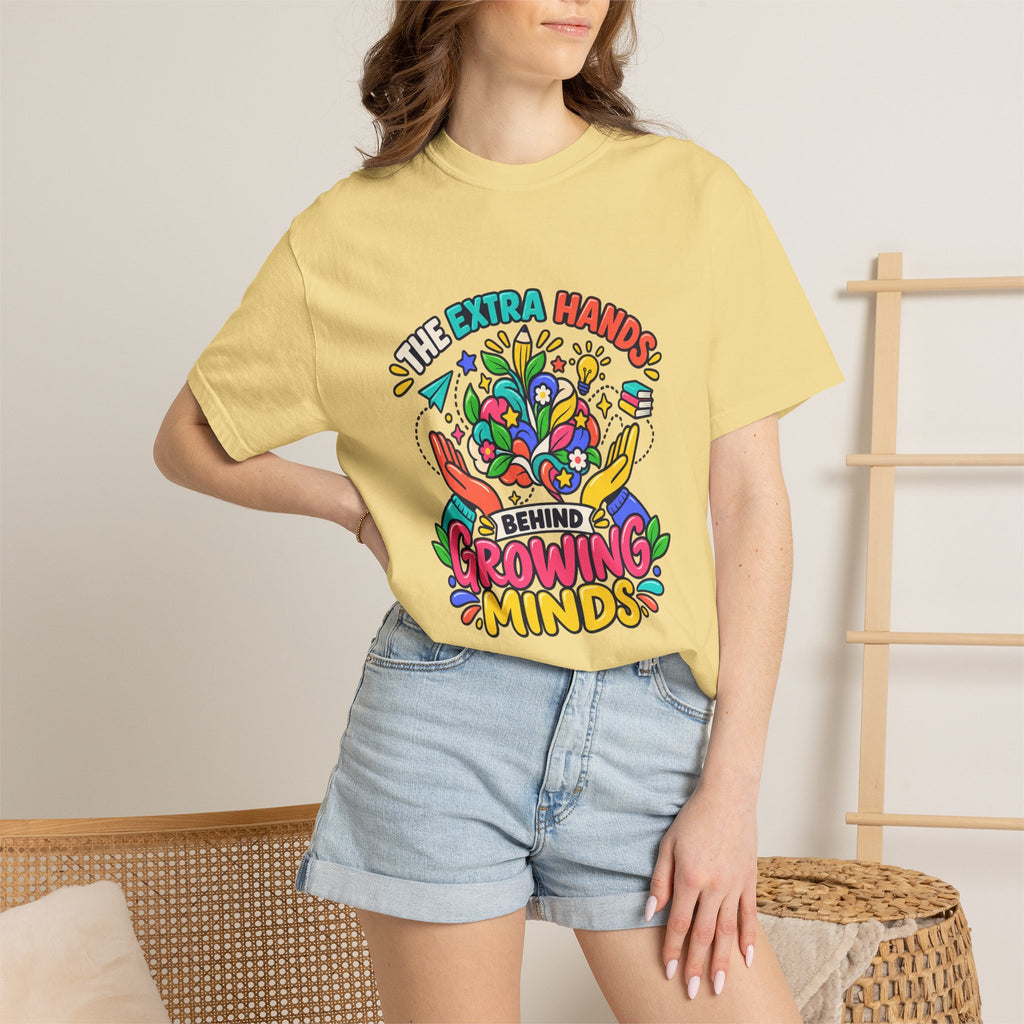 Extra Hands Behind Growing Minds Comfort Colors® Teacher Tee 🌱✏️