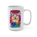Havanese Mood Extra Fluffy Mug - Cute Havanese Dog Coffee Cup - Colorful Gift for Dog Moms, Dads and Pet Lovers