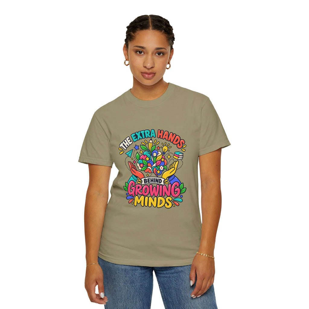 Extra Hands Behind Growing Minds Comfort Colors® Teacher Tee 🌱✏️