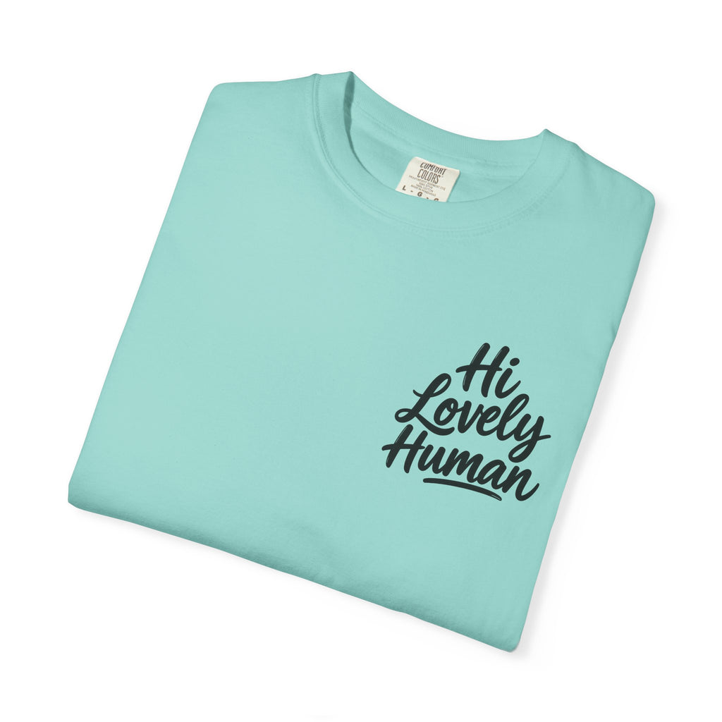 Hi Lovely Human T-Shirt – Positive Message Front & Back Adult Tee