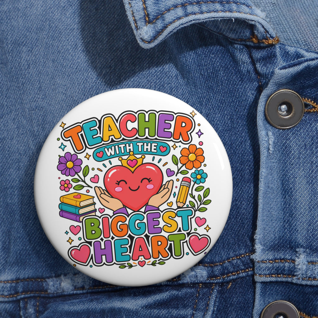 Teacher with the Biggest Heart Pin, Teacher Appreciation Gift, 3 Inch Award Button