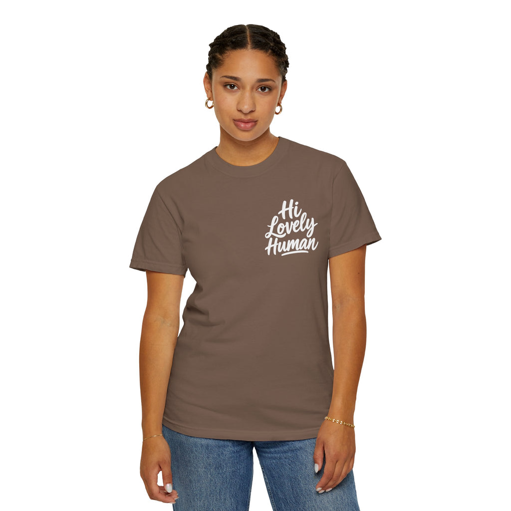 Hi Lovely Human — Inspirational Garment-Dyed Adult T-Shirt