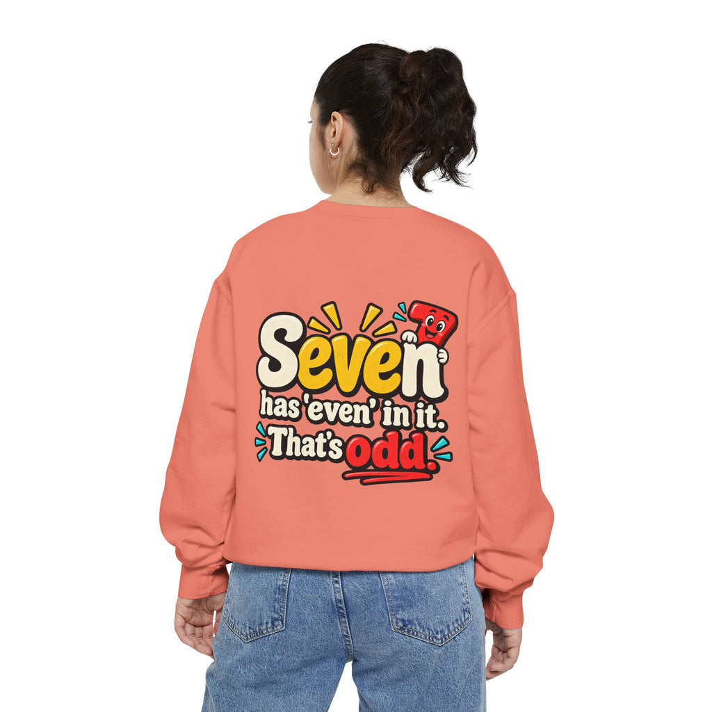 Seven Has “Even” in It, That’s Odd Sweatshirt | Funny Number 7 Crewneck 7️⃣🤔