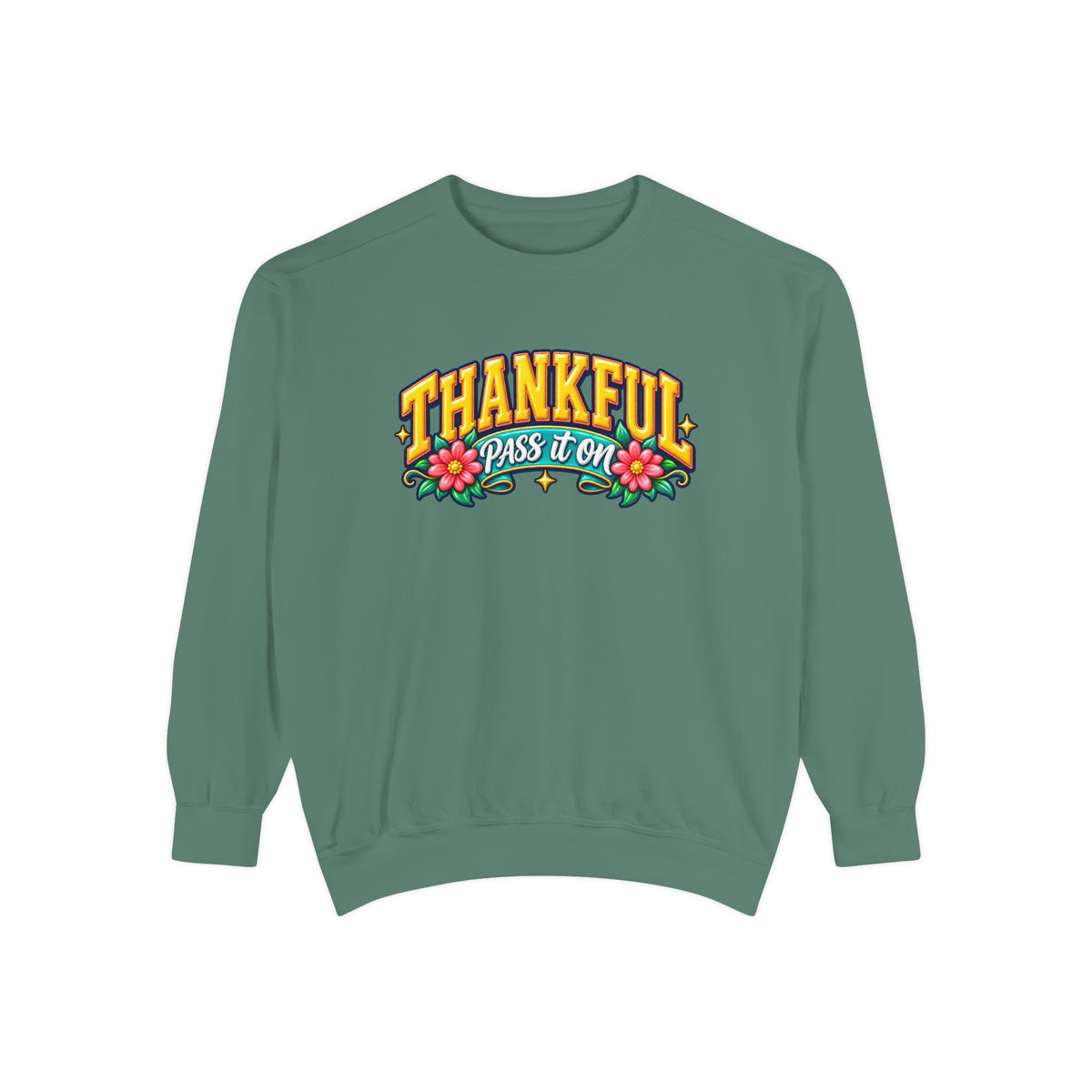 Thankful Pass It On Sweatshirt — Graphic Thankful Floral Crewneck