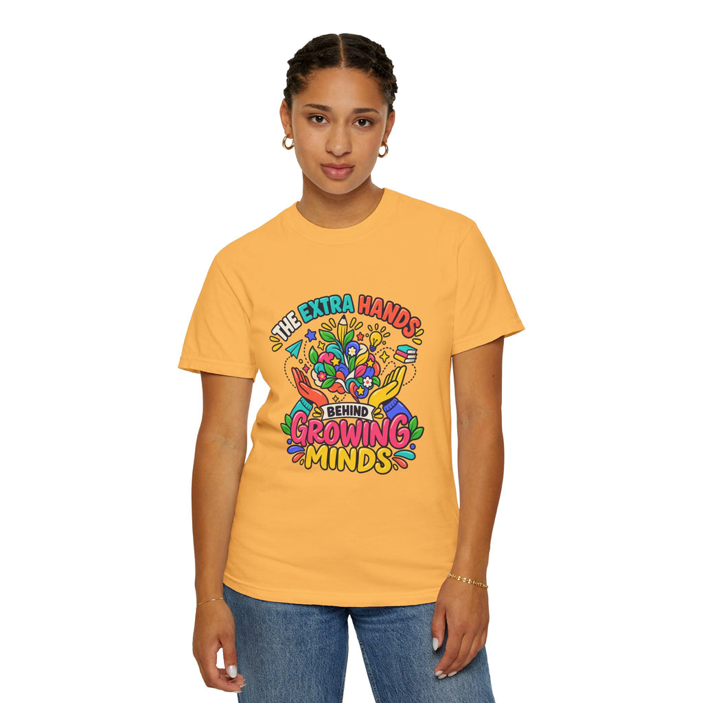 Extra Hands Behind Growing Minds Comfort Colors® Teacher Tee 🌱✏️