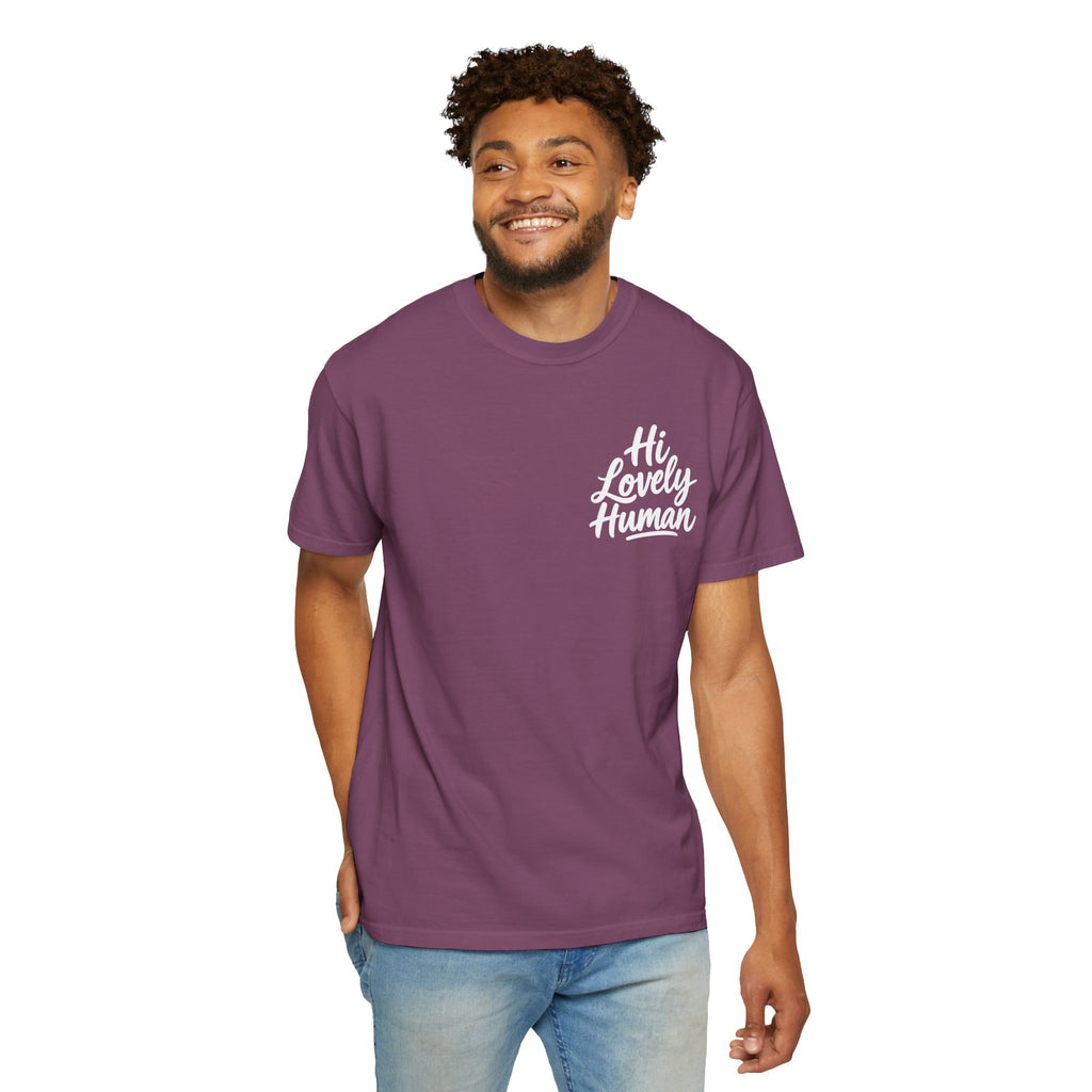Hi Lovely Human — Inspirational Garment-Dyed Adult T-Shirt