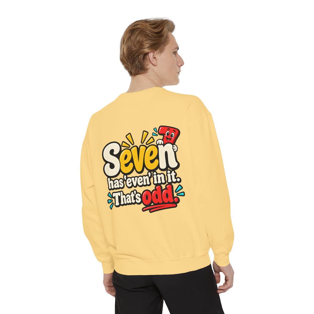 Seven Has “Even” in It, That’s Odd Sweatshirt | Funny Number 7 Crewneck 7️⃣🤔