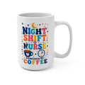 Night Shift Nurse Powered by Coffee Mug - Funny Nurse Coffee Cup - Overnight Healthcare Worker and Nursing Gift