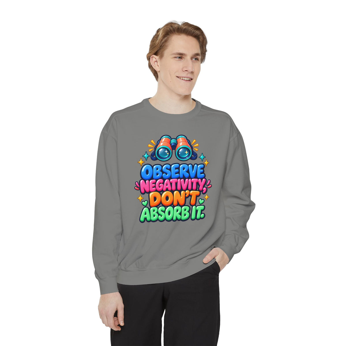 Observe Negativity Don't Absorb It Sweatshirt 🔭