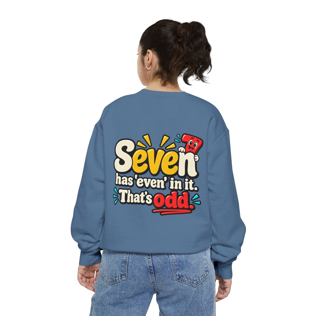 Seven Has “Even” in It, That’s Odd Sweatshirt | Funny Number 7 Crewneck 7️⃣🤔