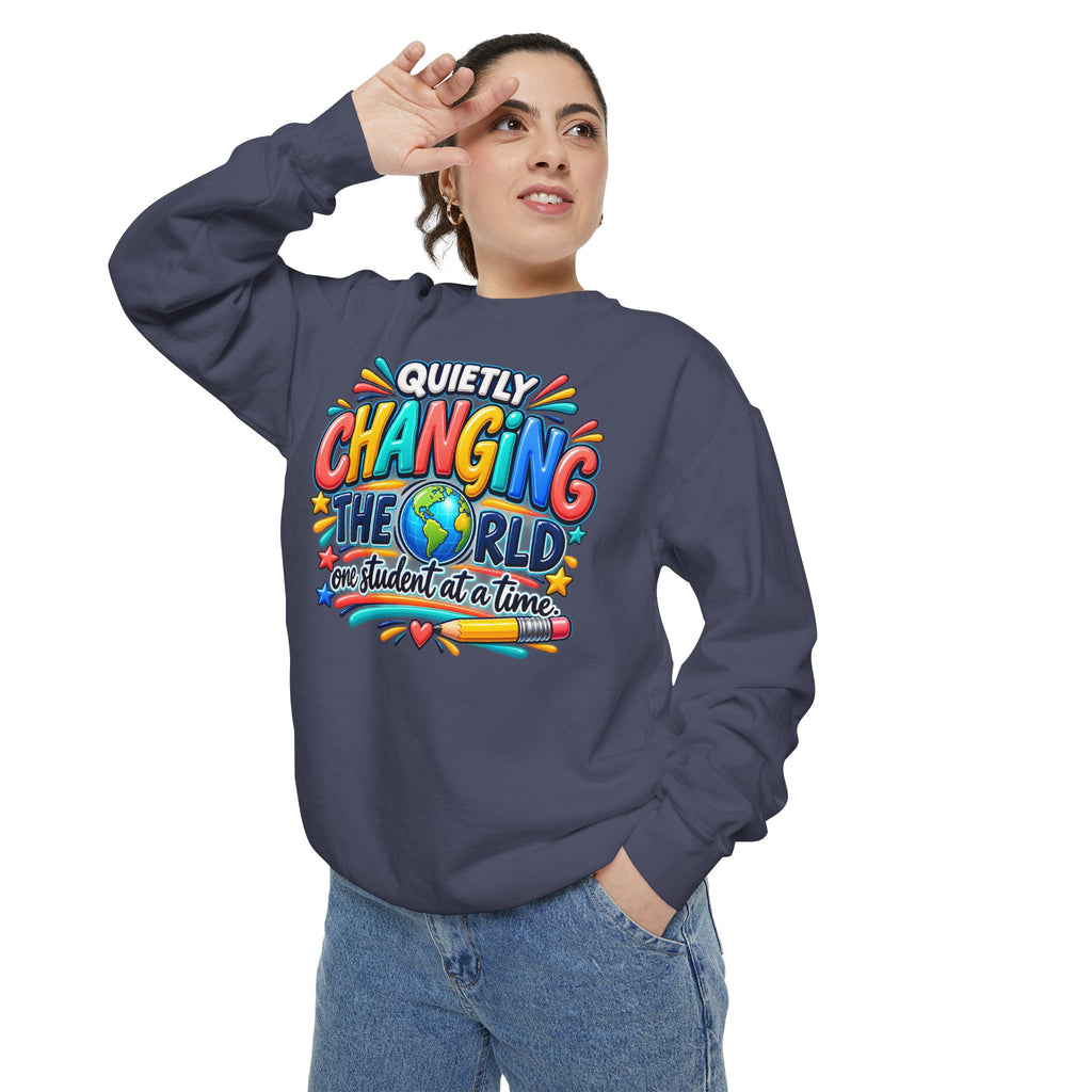 Quietly Changing the World Colorful Sweatshirt - Teacher Appreciation Crewneck