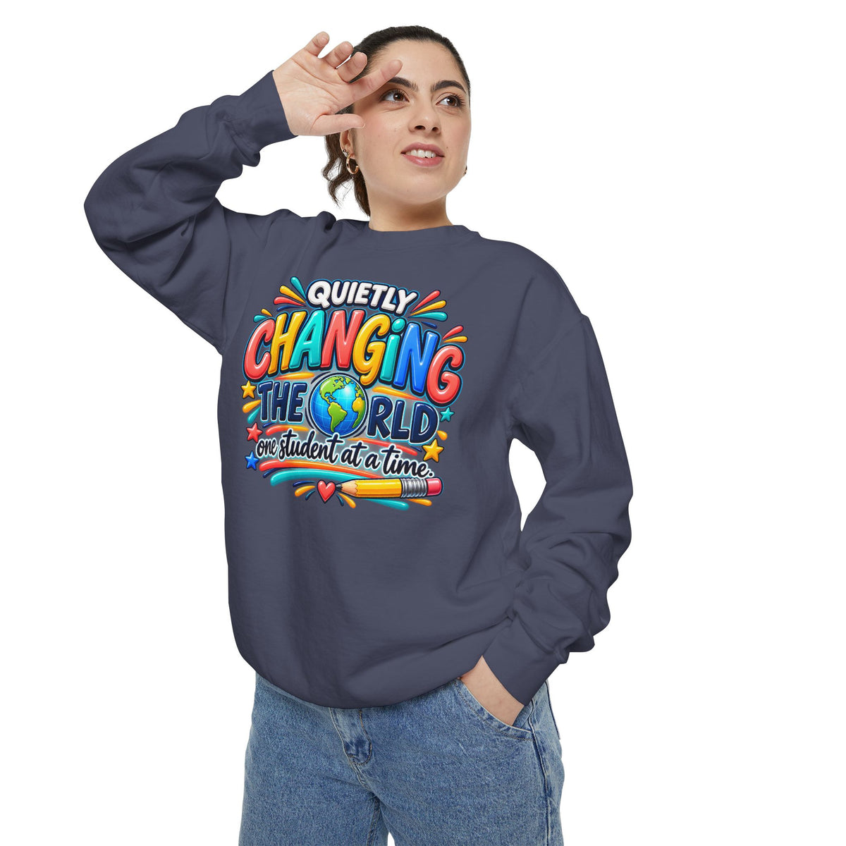 Quietly Changing the World Colorful Sweatshirt - Teacher Appreciation Crewneck