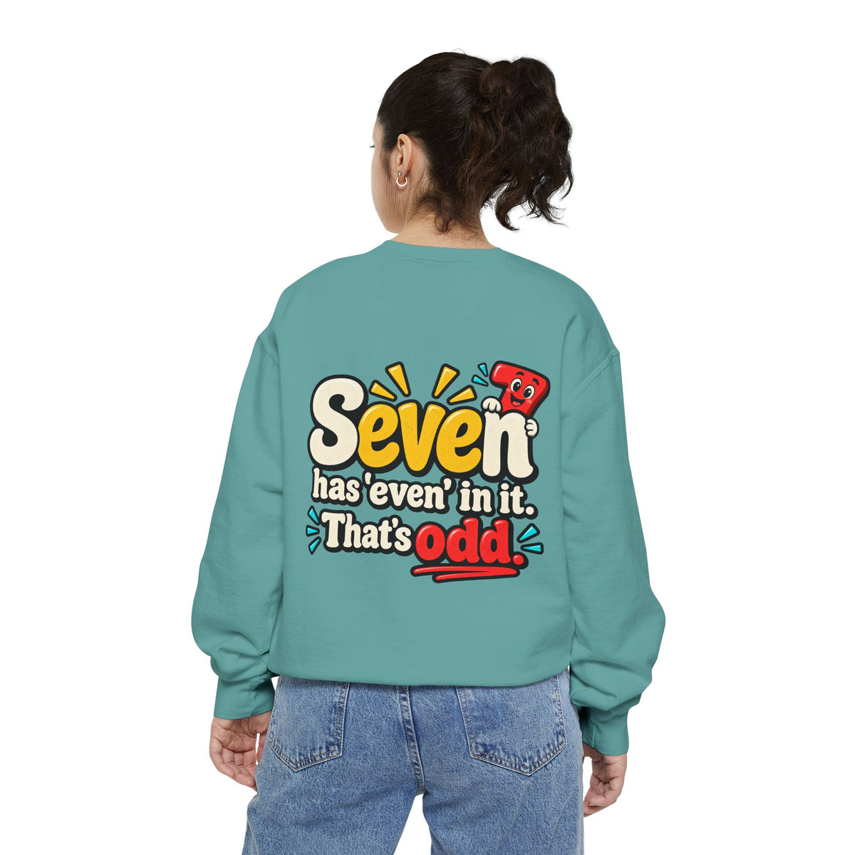 Seven Has “Even” in It, That’s Odd Sweatshirt | Funny Number 7 Crewneck 7️⃣🤔