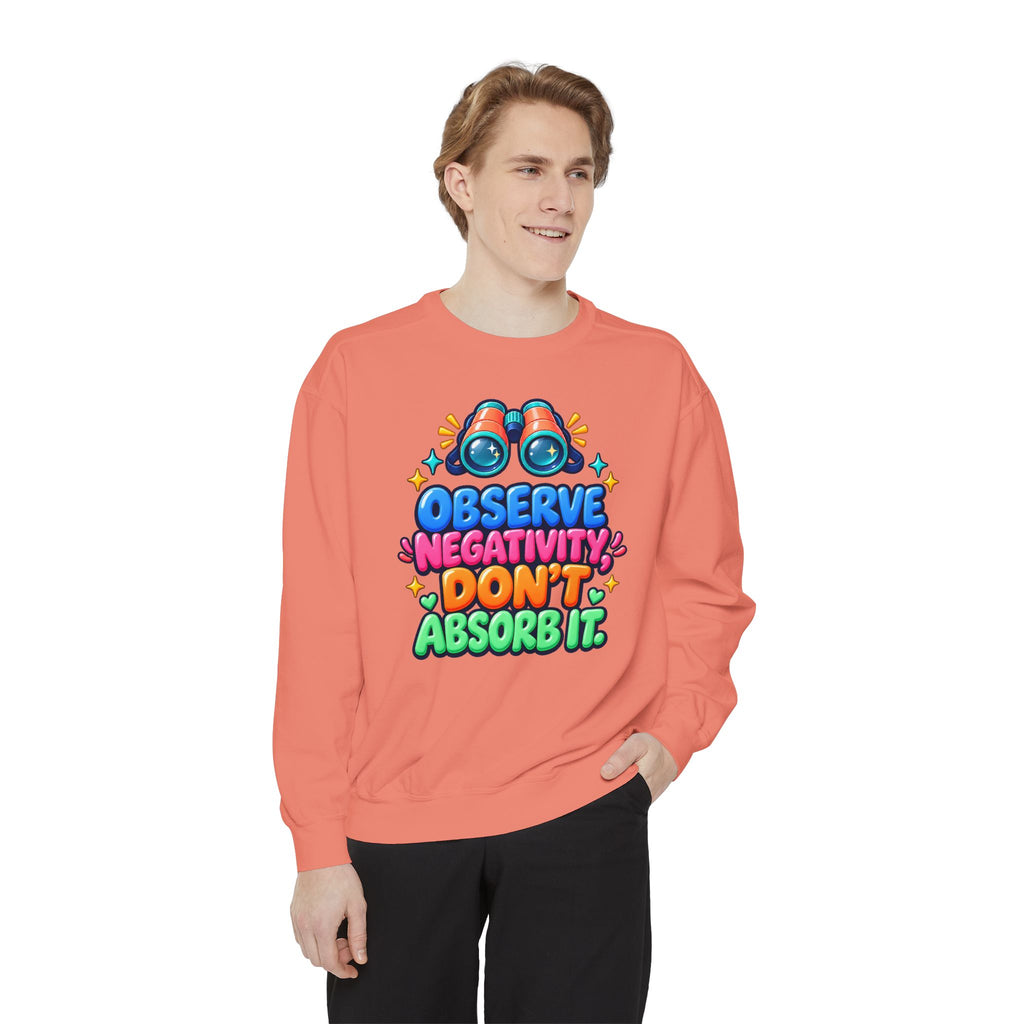 Observe Negativity Don't Absorb It Sweatshirt 🔭