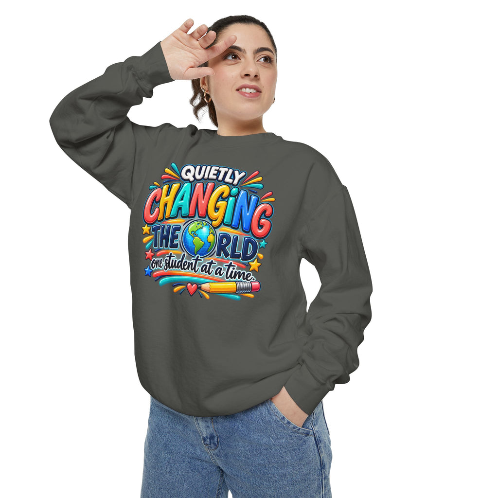 Quietly Changing the World Colorful Sweatshirt - Teacher Appreciation Crewneck