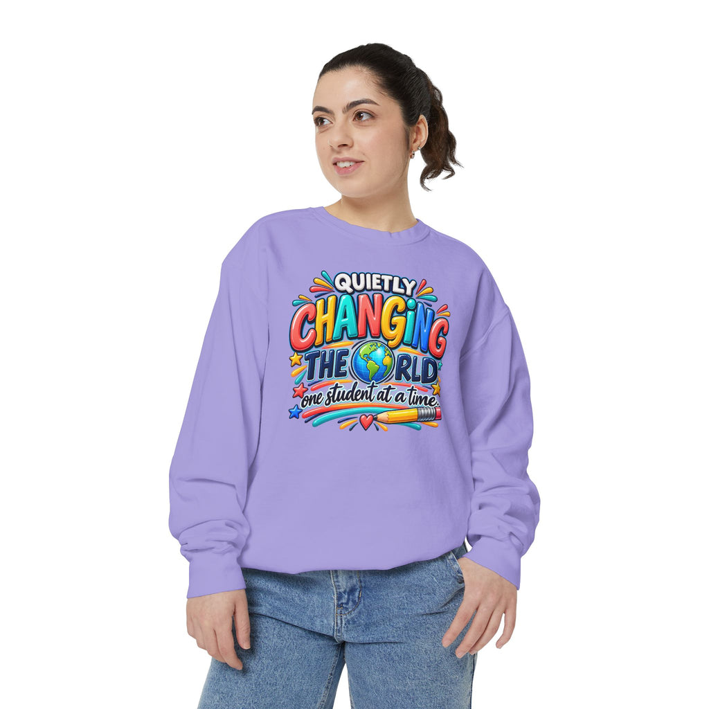 Quietly Changing the World Colorful Sweatshirt - Teacher Appreciation Crewneck