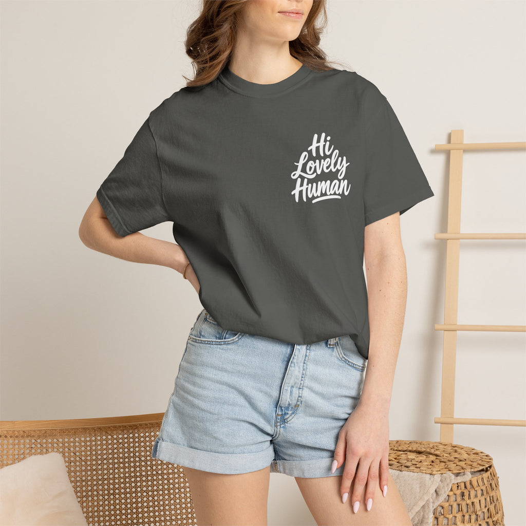 Hi Lovely Human — Inspirational Garment-Dyed Adult T-Shirt
