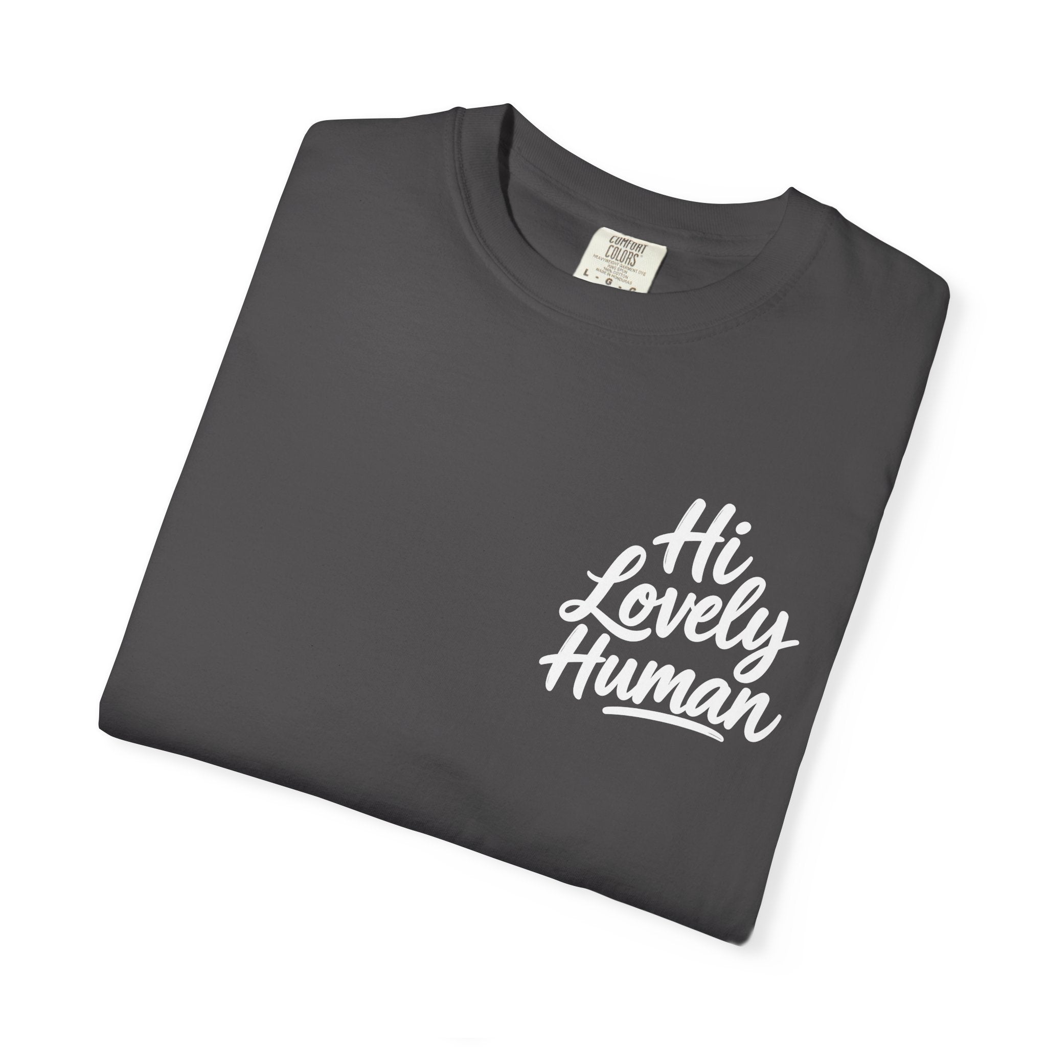 Hi Lovely Human — Inspirational Garment-Dyed Adult T-Shirt