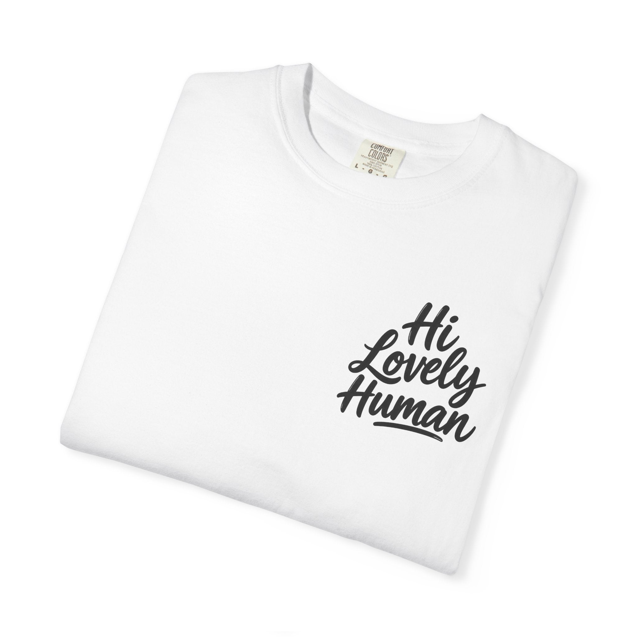 Hi Lovely Human T-Shirt – Positive Message Front & Back Adult Tee