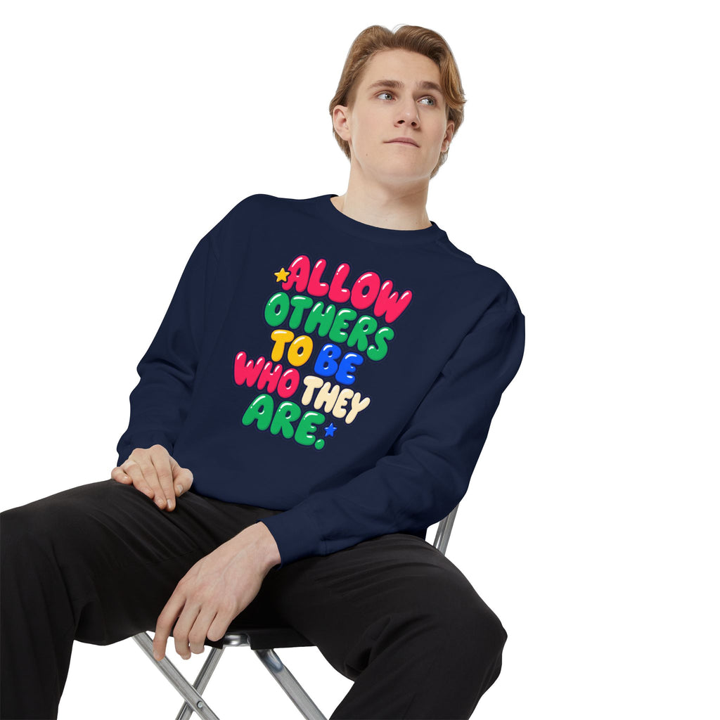 Allow Others to Be Who They Are Sweatshirt | Kindness & Acceptance Crewneck 🌼💛