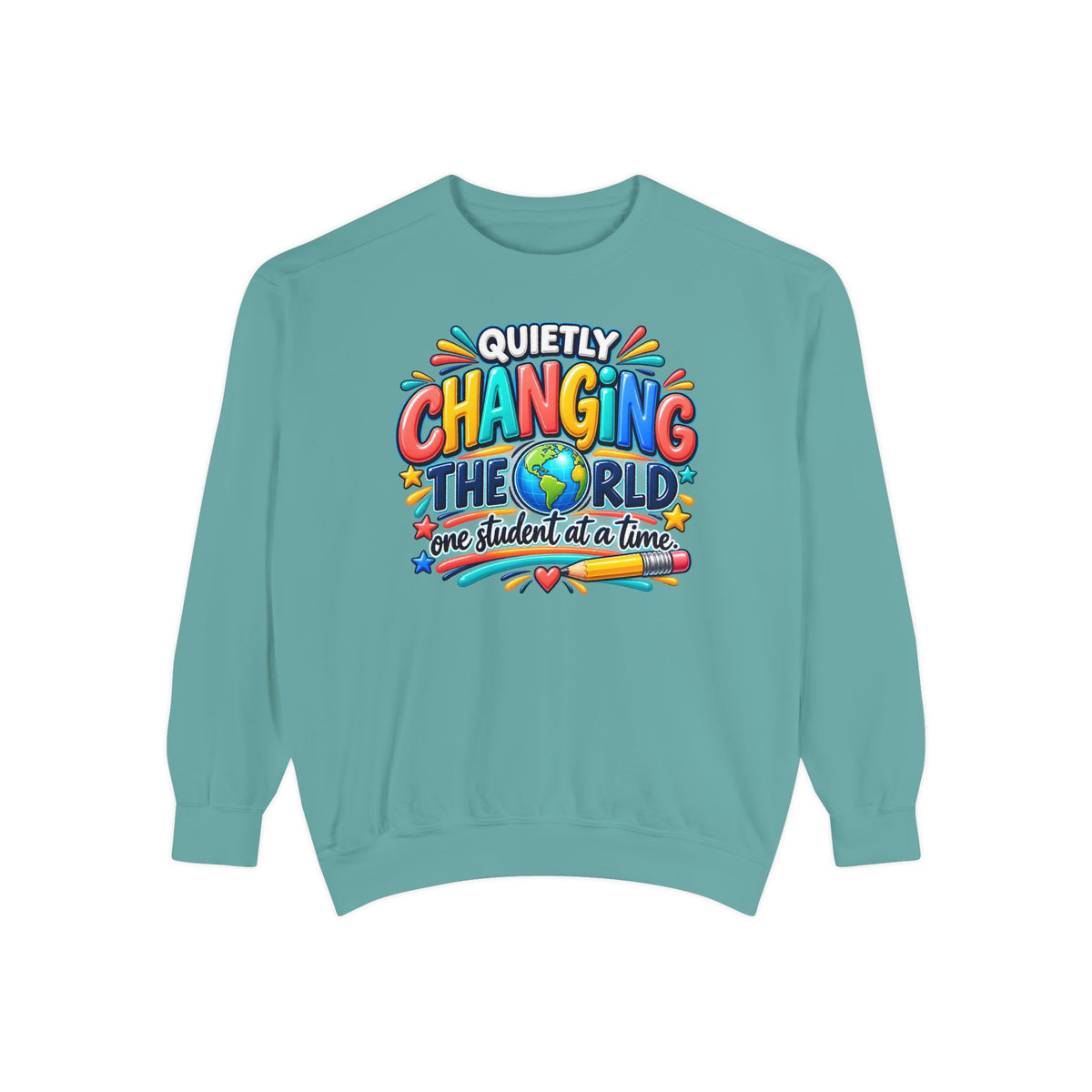 Quietly Changing the World Colorful Sweatshirt - Teacher Appreciation Crewneck