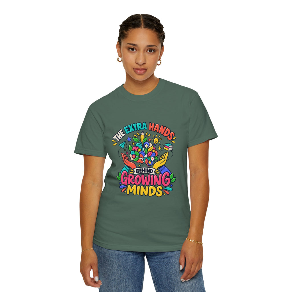 Extra Hands Behind Growing Minds Comfort Colors® Teacher Tee 🌱✏️
