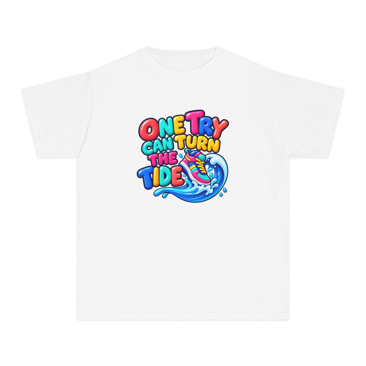 🌊 One Try Can Turn the Tide Colorful Motivational Tee