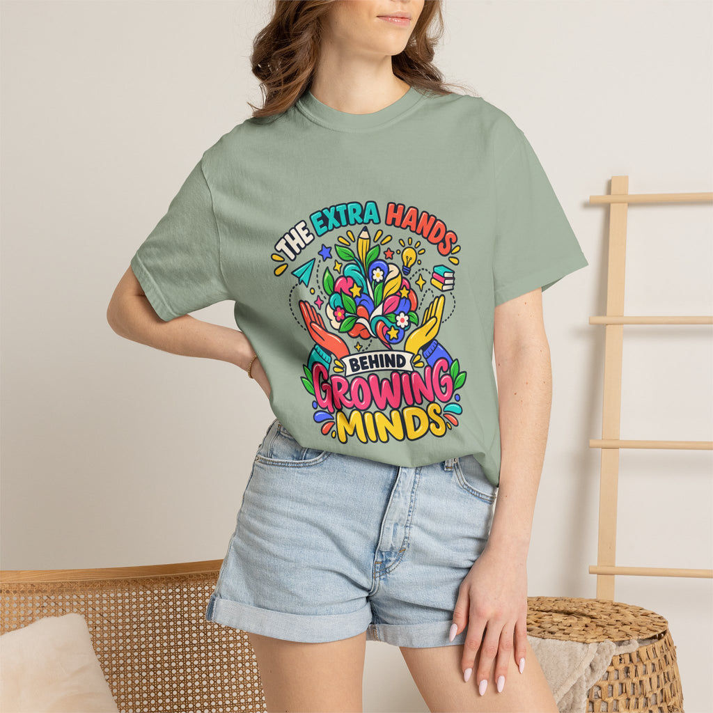 Extra Hands Behind Growing Minds Comfort Colors® Teacher Tee 🌱✏️
