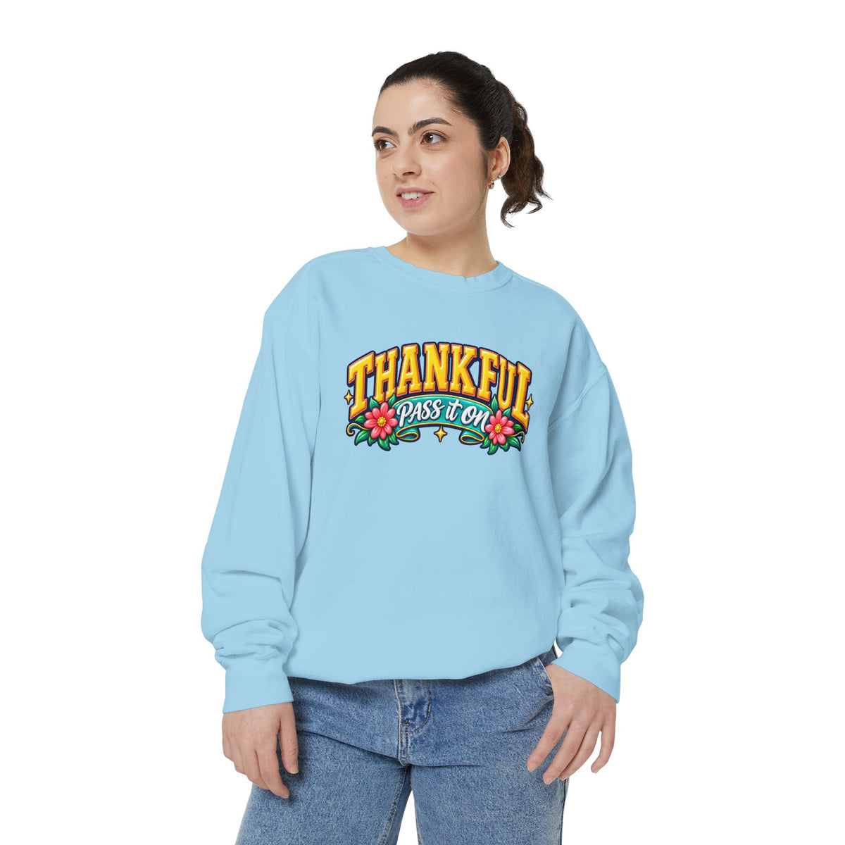 Thankful Pass It On Sweatshirt — Graphic Thankful Floral Crewneck