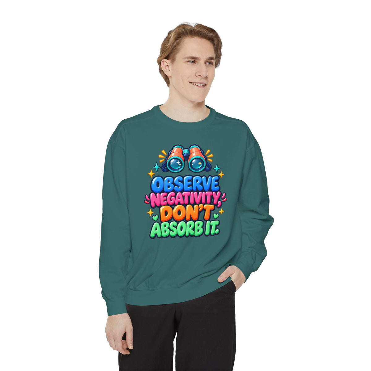 Observe Negativity Don't Absorb It Sweatshirt 🔭