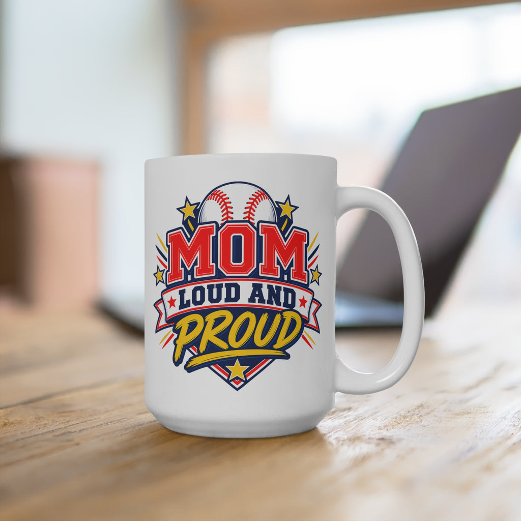 Baseball Mom Loud and Proud Mug — Supporter Coffee Cup